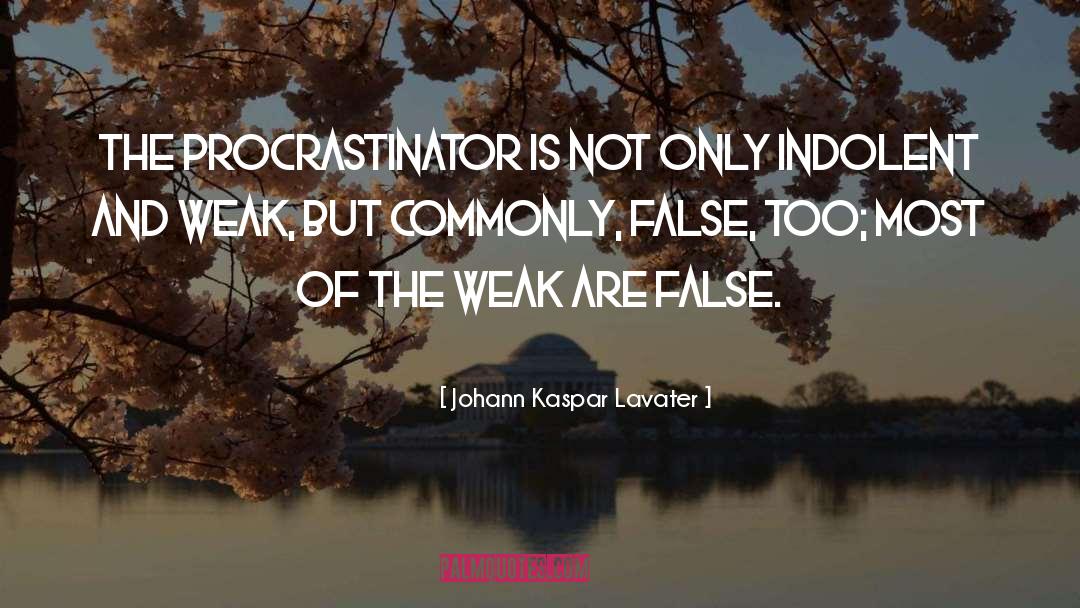 Procrastinator quotes by Johann Kaspar Lavater