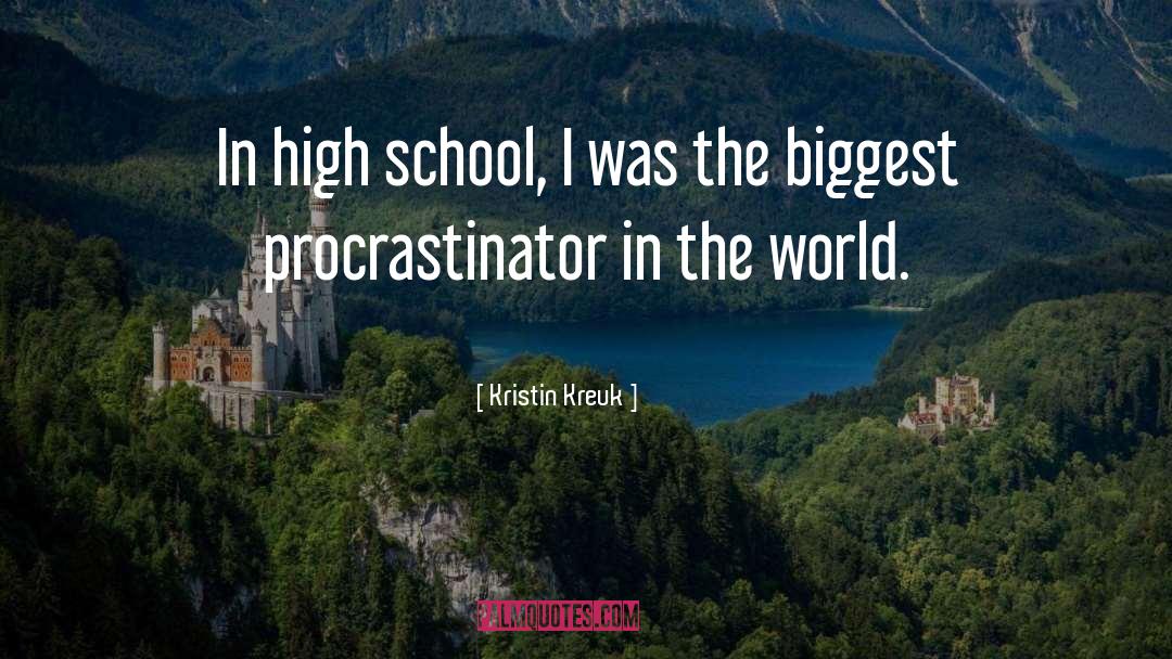 Procrastinator quotes by Kristin Kreuk