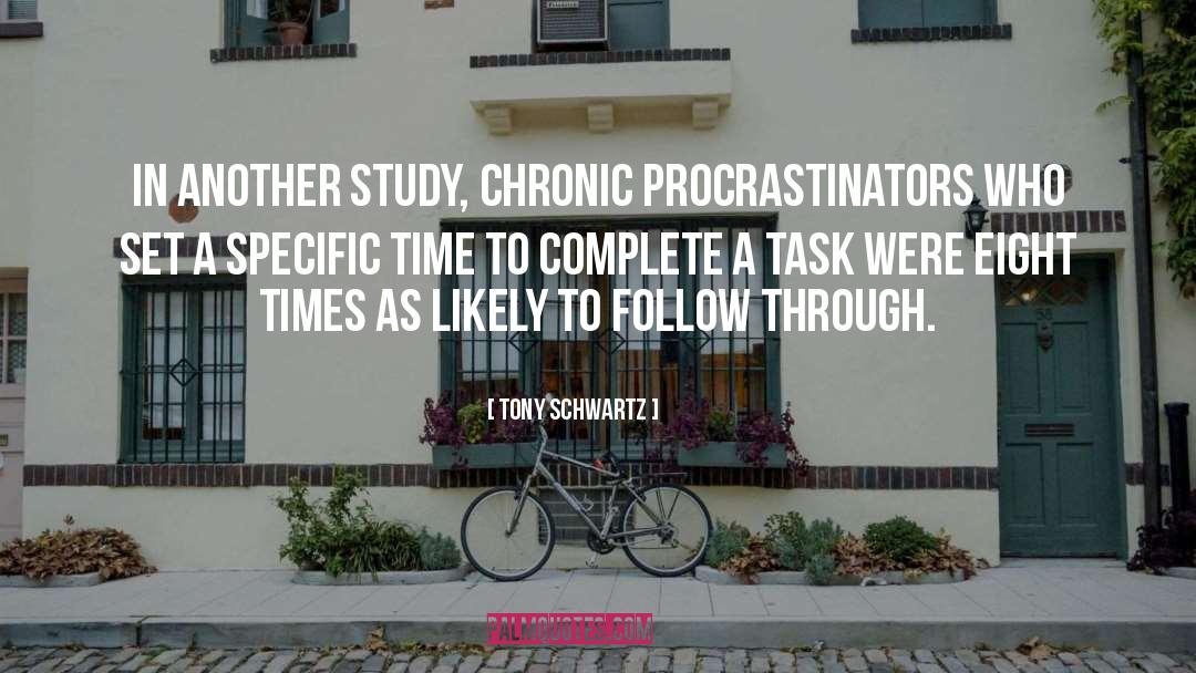 Procrastinators quotes by Tony Schwartz