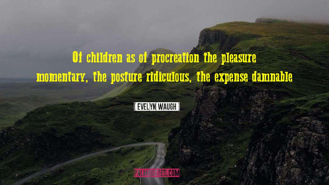 Procreation quotes by Evelyn Waugh