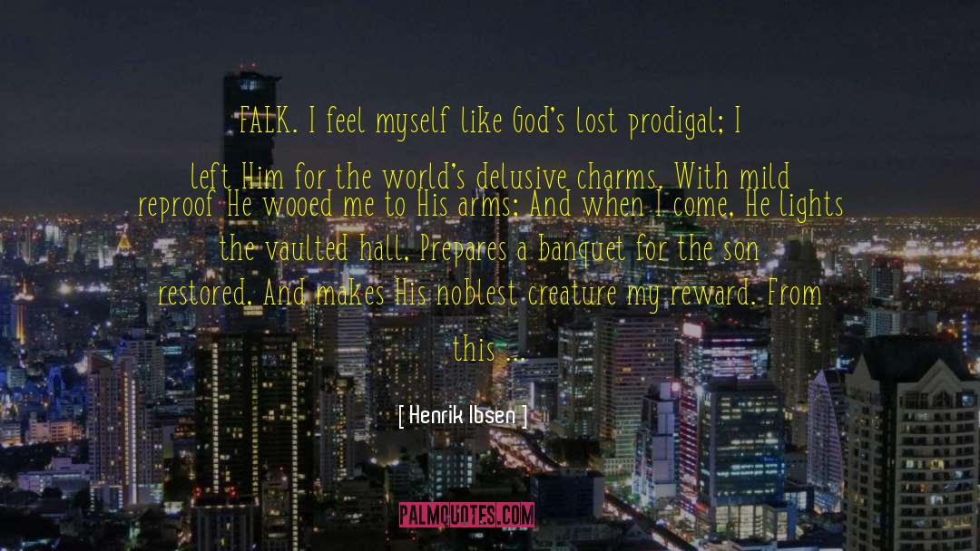 Prodigal quotes by Henrik Ibsen