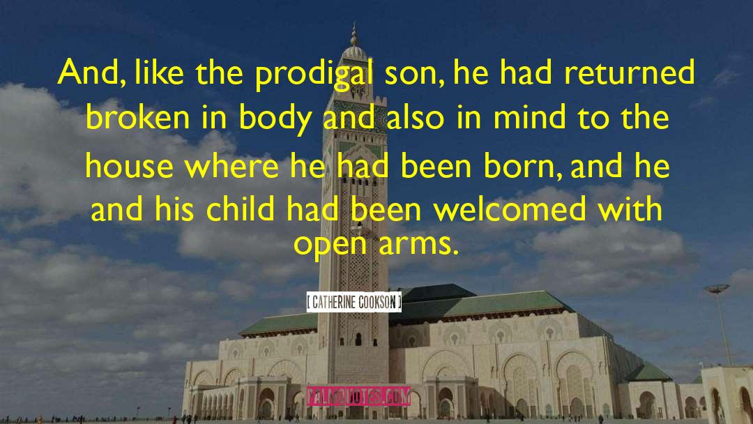 Prodigal Son quotes by Catherine Cookson