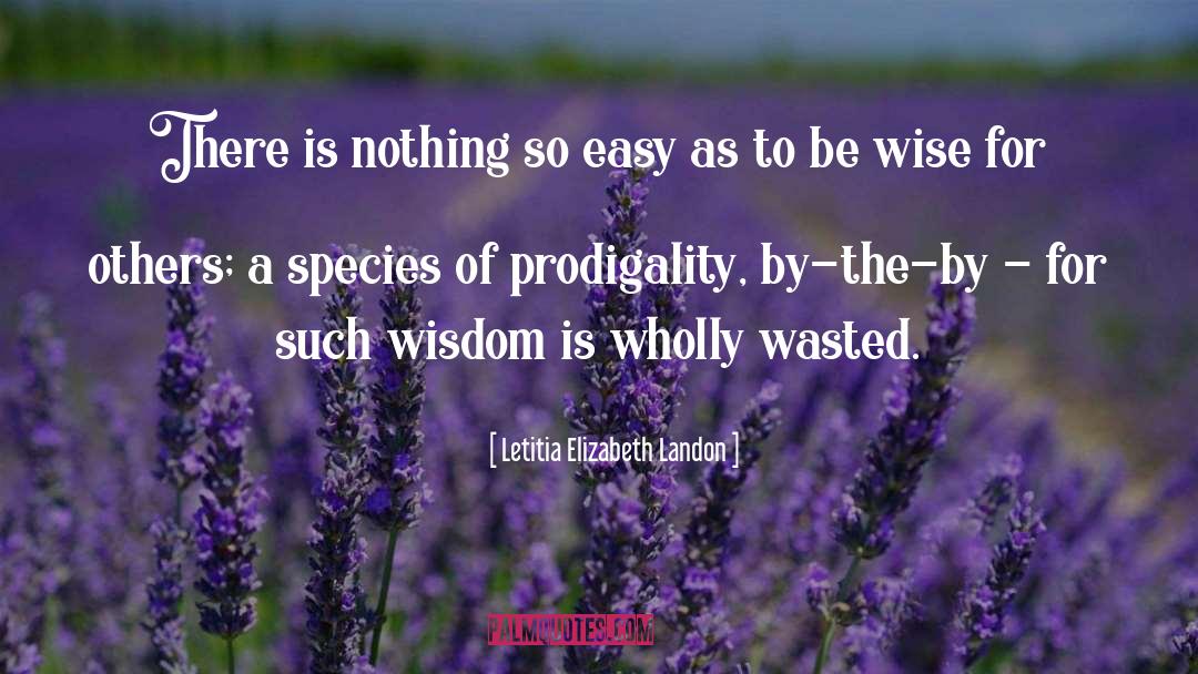 Prodigality quotes by Letitia Elizabeth Landon