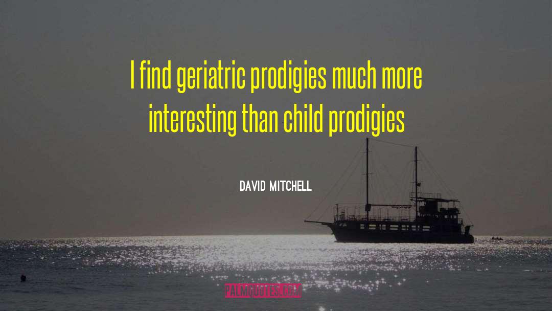 Prodigies quotes by David Mitchell