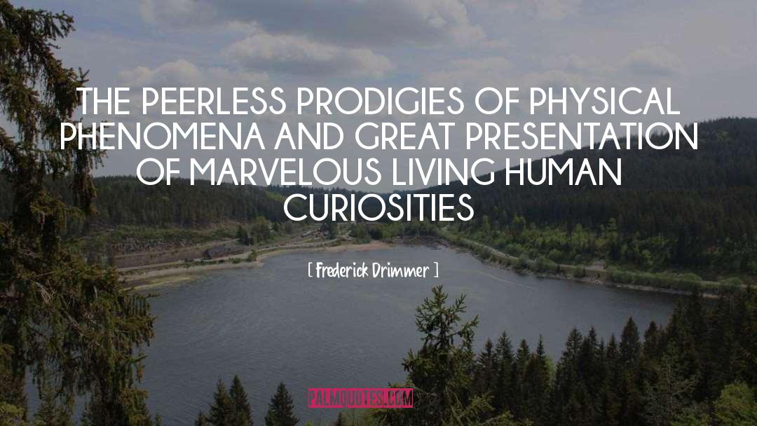 Prodigies quotes by Frederick Drimmer