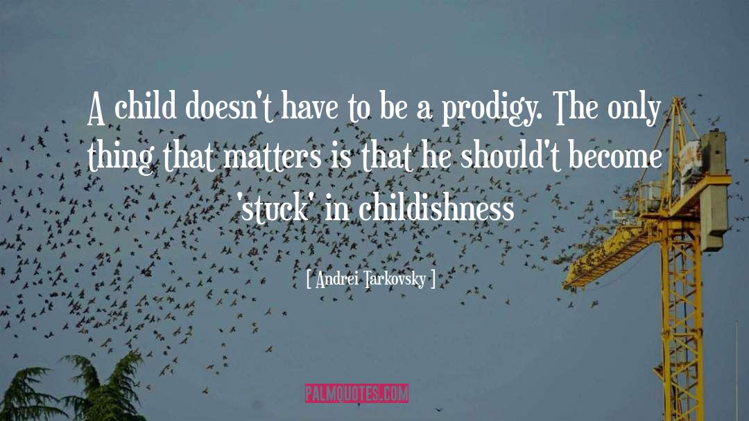 Prodigy quotes by Andrei Tarkovsky