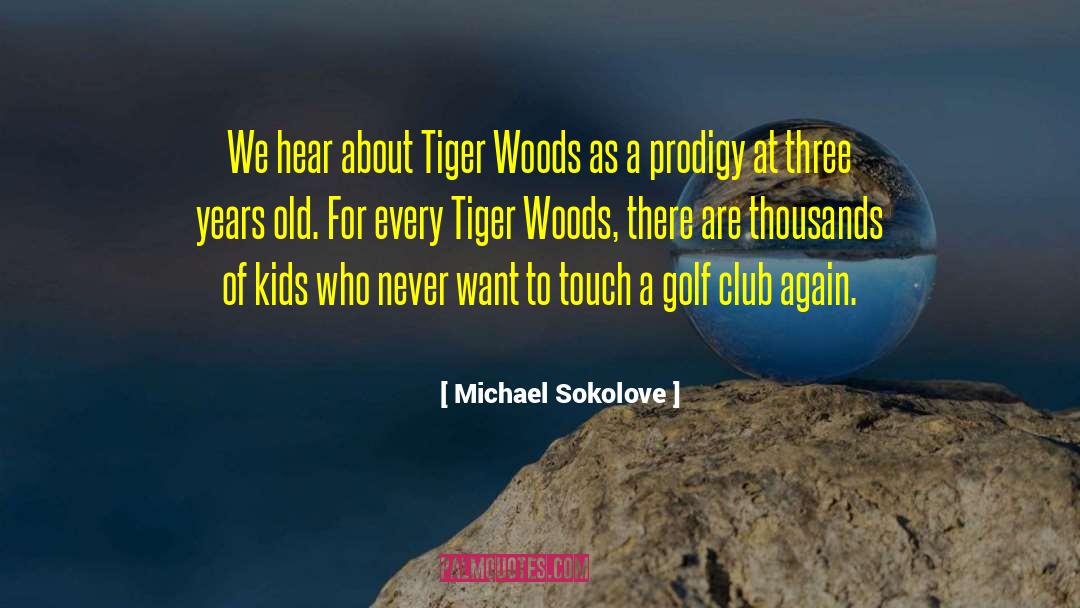 Prodigy quotes by Michael Sokolove