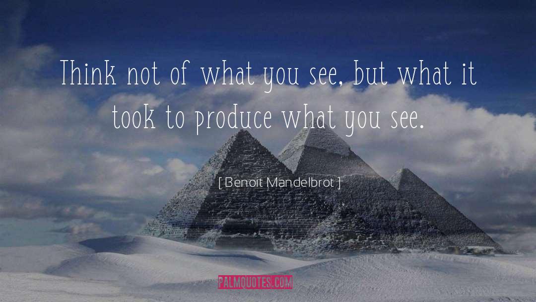 Produce quotes by Benoit Mandelbrot