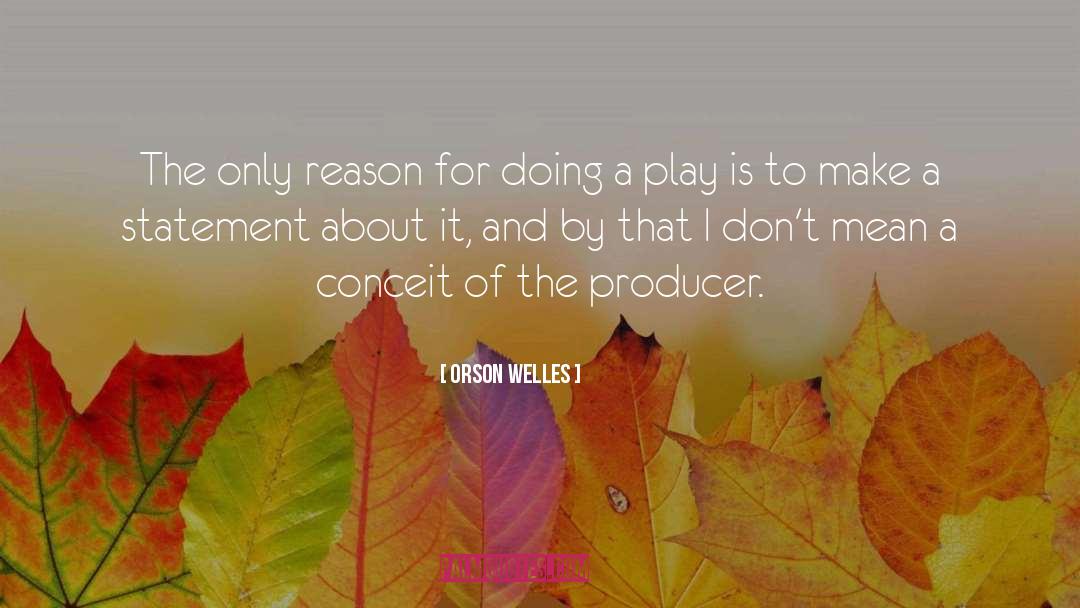 Producer quotes by Orson Welles