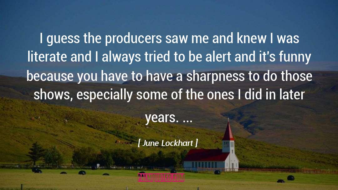 Producers quotes by June Lockhart