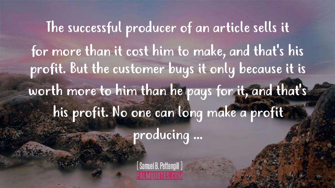 Producers quotes by Samuel B. Pettengill