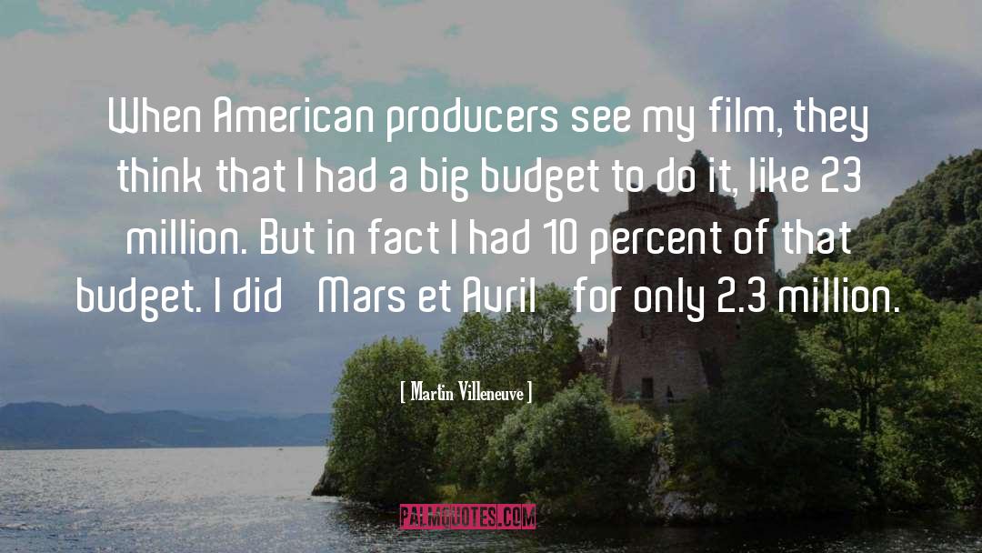 Producers quotes by Martin Villeneuve