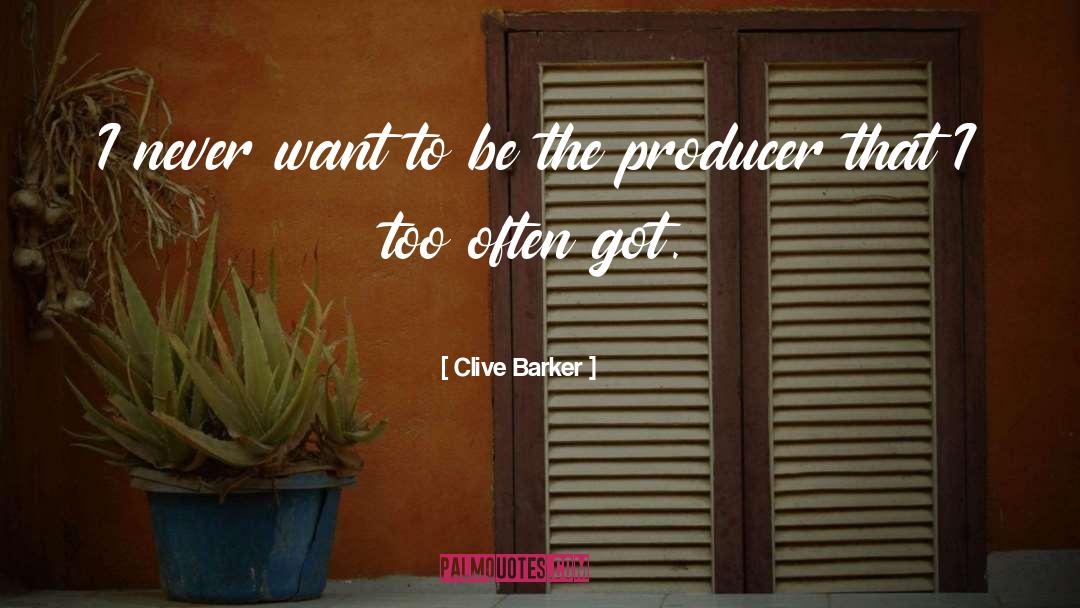 Producers quotes by Clive Barker