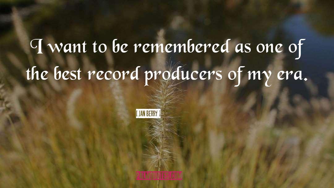 Producers quotes by Jan Berry