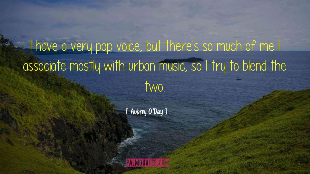 Producing Music quotes by Aubrey O'Day