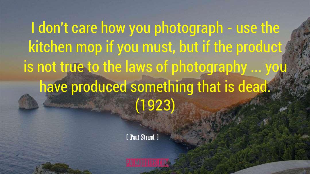 Product Care quotes by Paul Strand