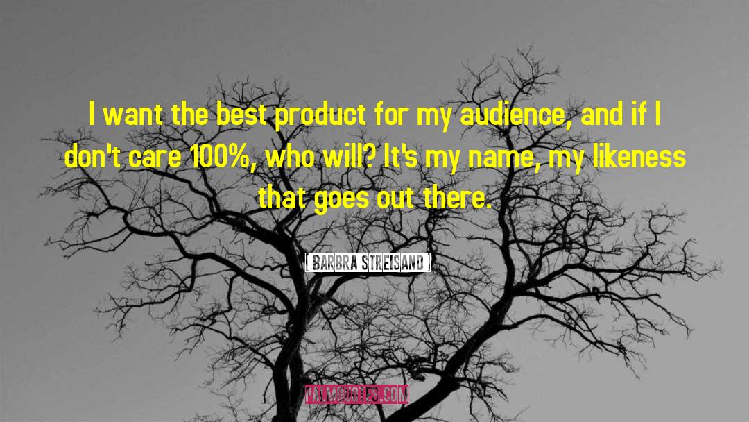 Product Care quotes by Barbra Streisand