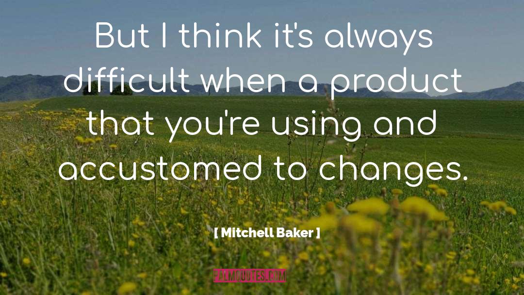 Product Demo quotes by Mitchell Baker