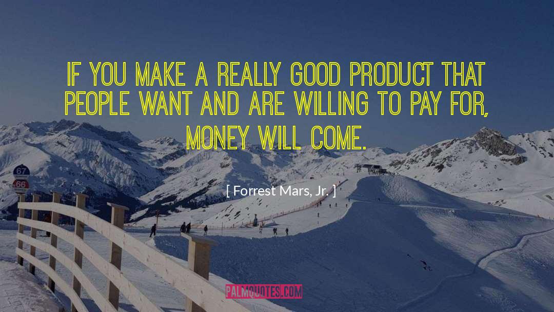 Product Management quotes by Forrest Mars, Jr.