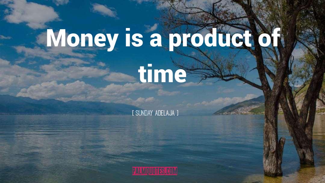 Product Management quotes by Sunday Adelaja