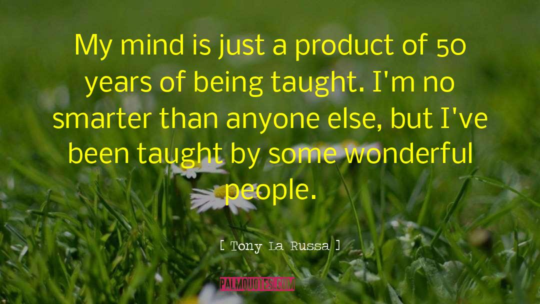 Product Of Learning quotes by Tony La Russa