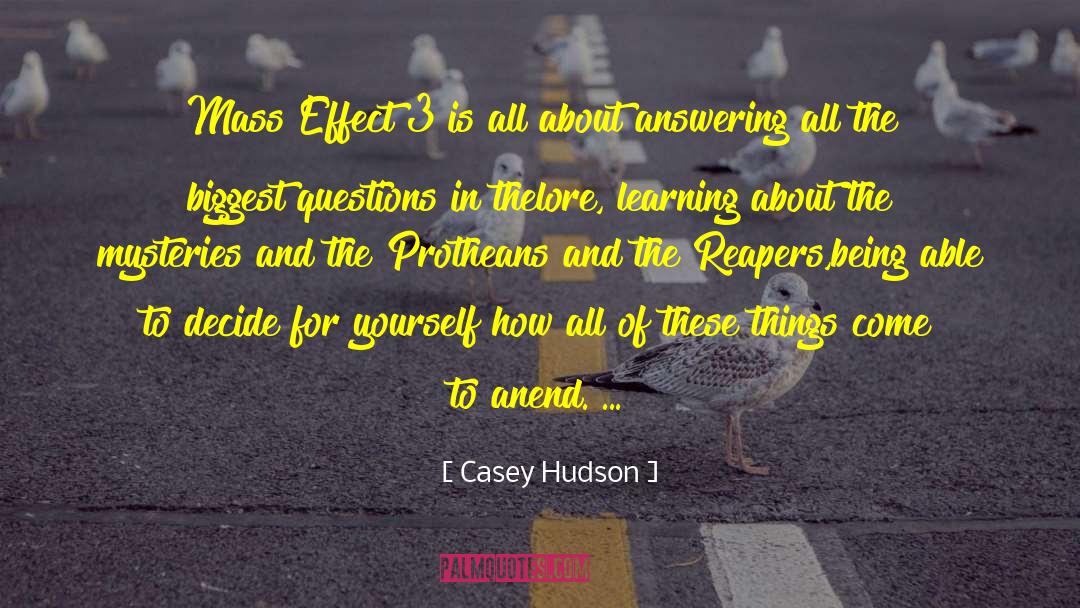 Product Of Learning quotes by Casey Hudson