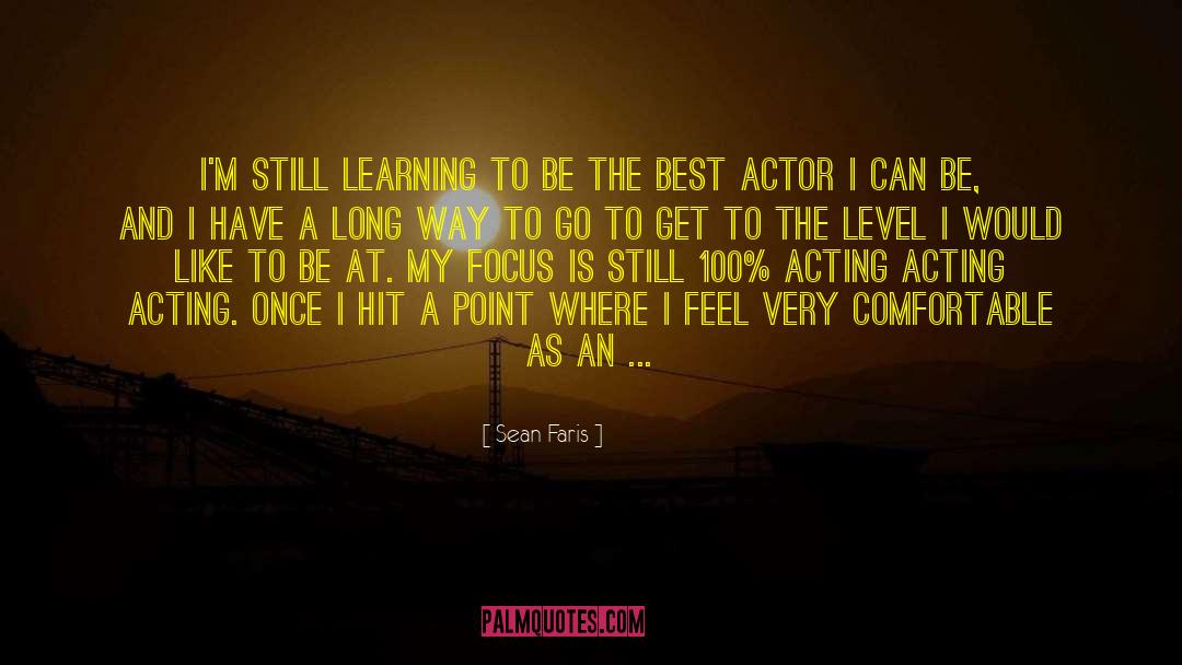 Product Of Learning quotes by Sean Faris