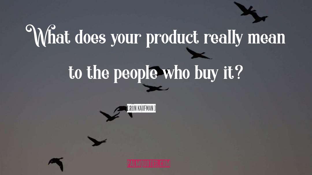 Product Packaging quotes by Ron Kaufman
