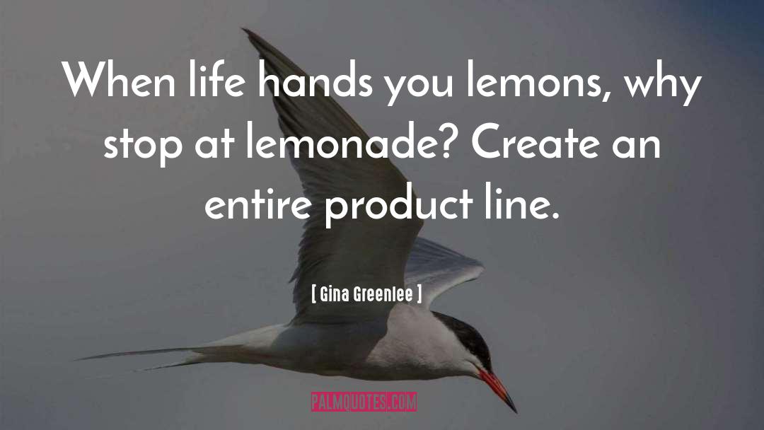 Product quotes by Gina Greenlee