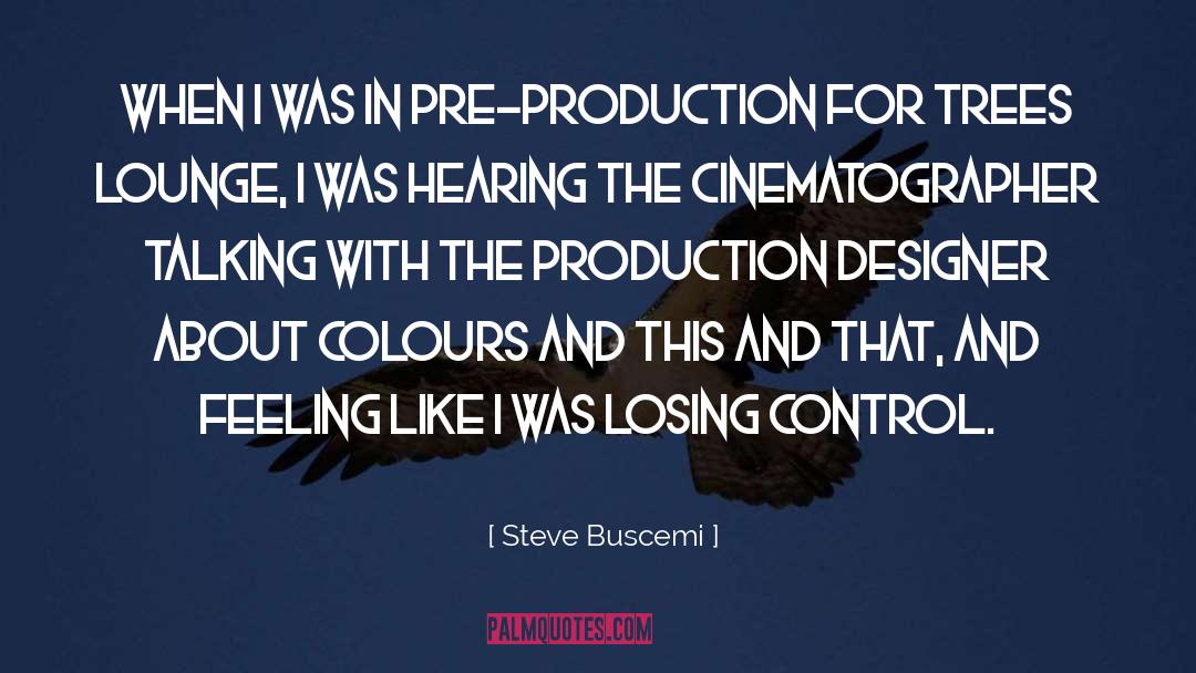 Production Designer quotes by Steve Buscemi