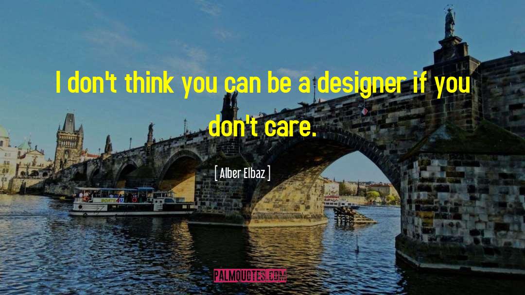 Production Designer quotes by Alber Elbaz