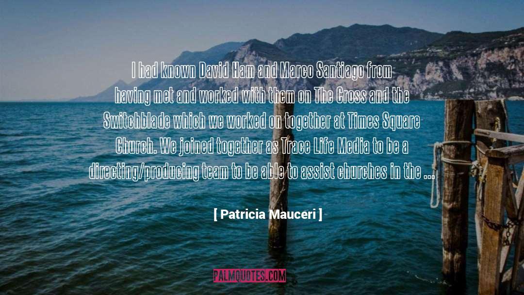 Production quotes by Patricia Mauceri