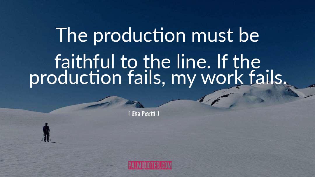 Production quotes by Elsa Peretti