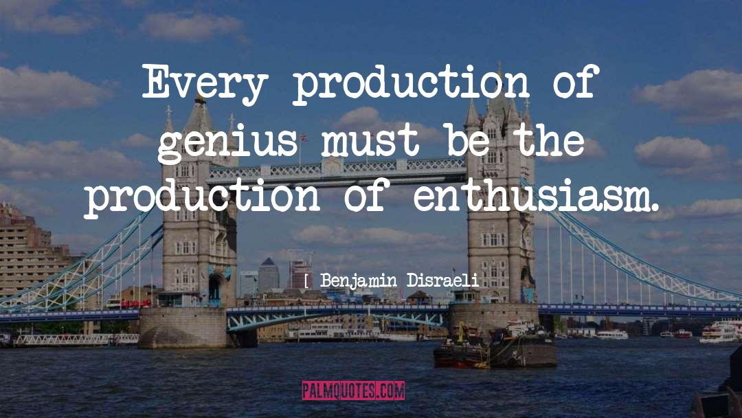 Productions quotes by Benjamin Disraeli