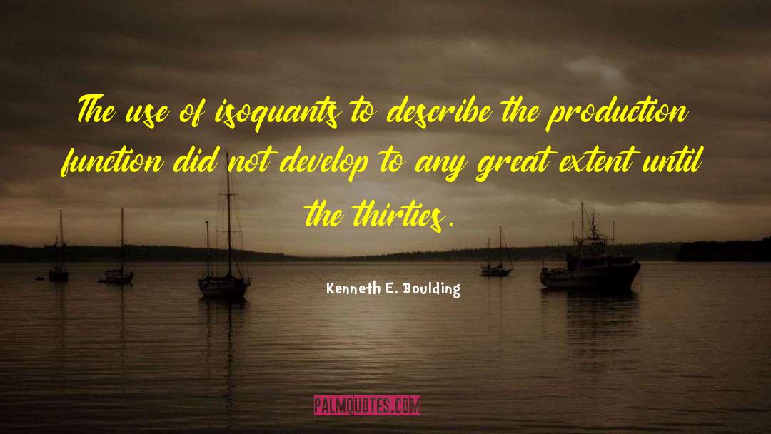 Productions quotes by Kenneth E. Boulding