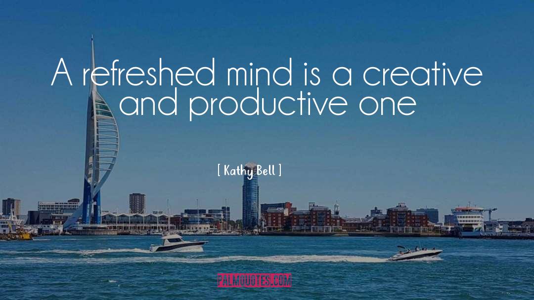 Productive quotes by Kathy Bell