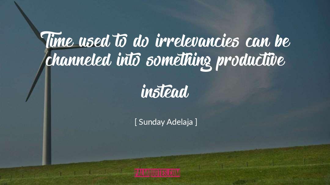 Productivity quotes by Sunday Adelaja