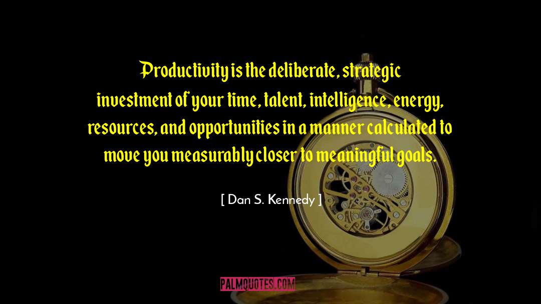 Productivity quotes by Dan S. Kennedy