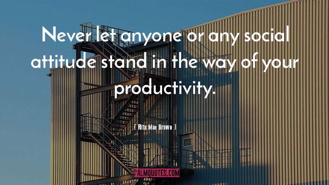 Productivity quotes by Rita Mae Brown