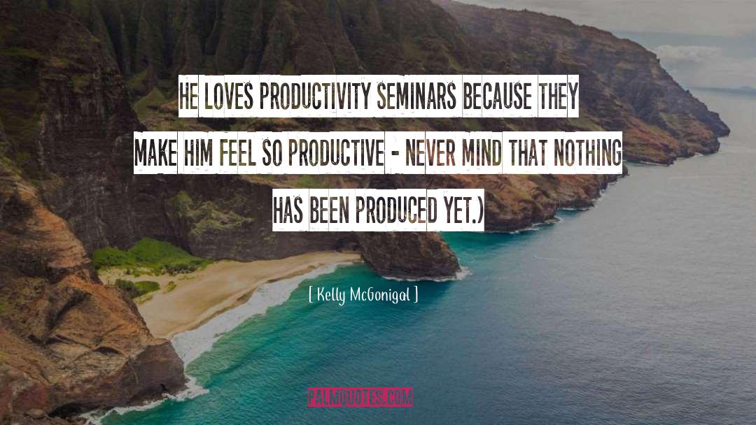 Productivity quotes by Kelly McGonigal