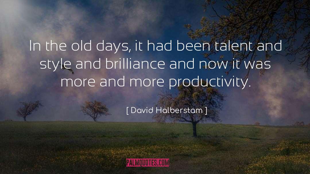 Productivity Tips quotes by David Halberstam