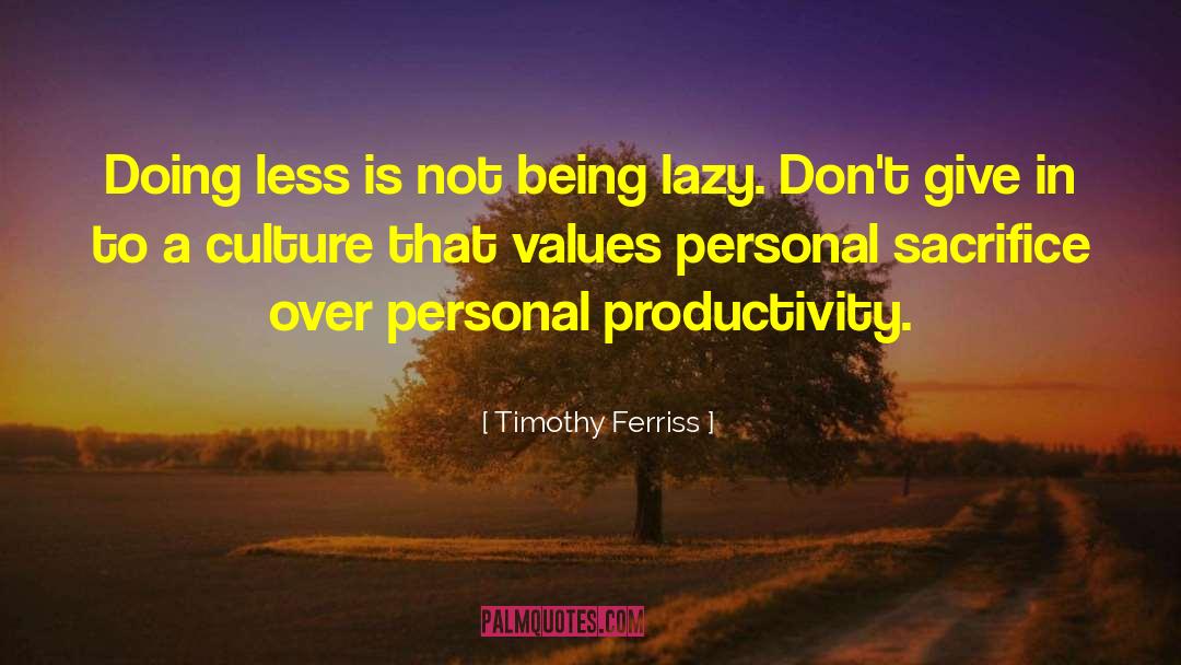 Productivity Tips quotes by Timothy Ferriss