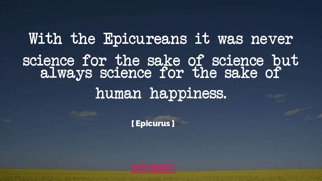 Products Of Science quotes by Epicurus