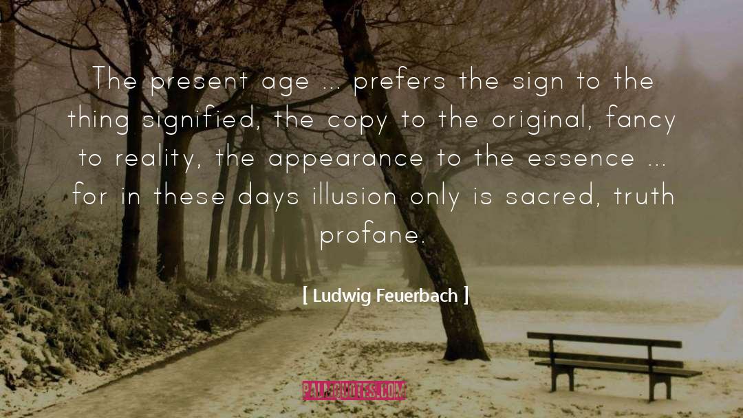 Profane quotes by Ludwig Feuerbach