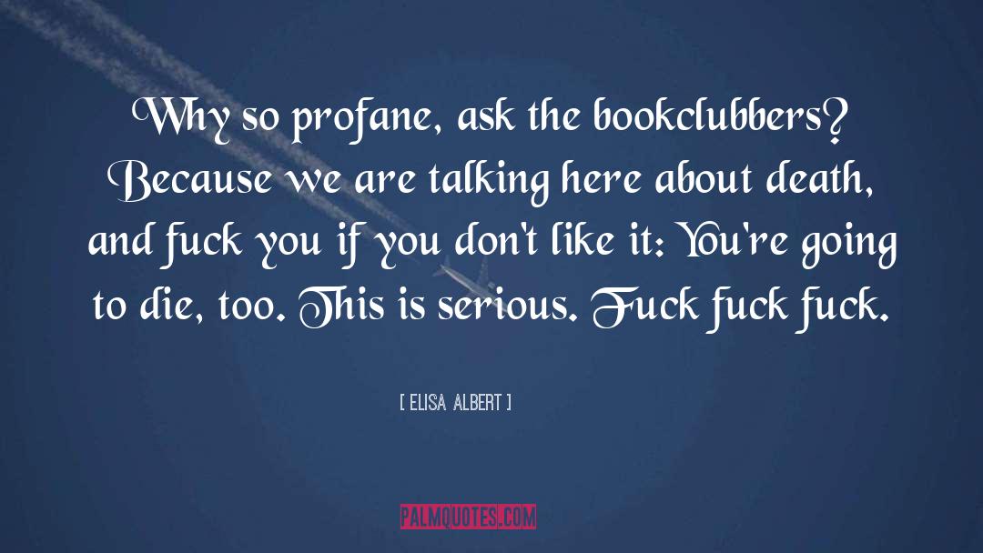 Profane quotes by Elisa Albert