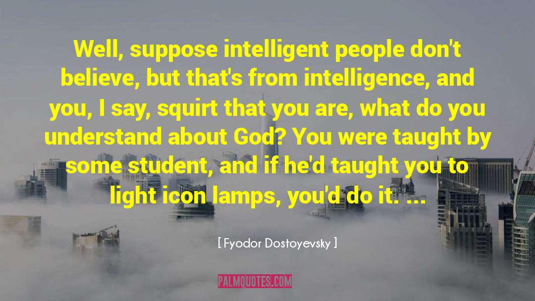 Profanity And Intelligence quotes by Fyodor Dostoyevsky