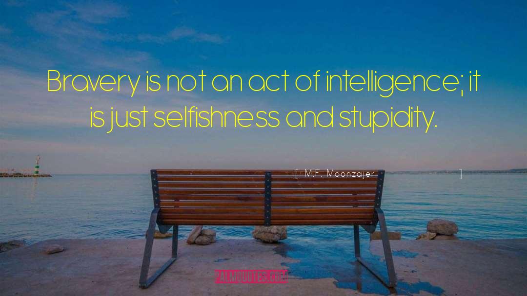 Profanity And Intelligence quotes by M.F. Moonzajer