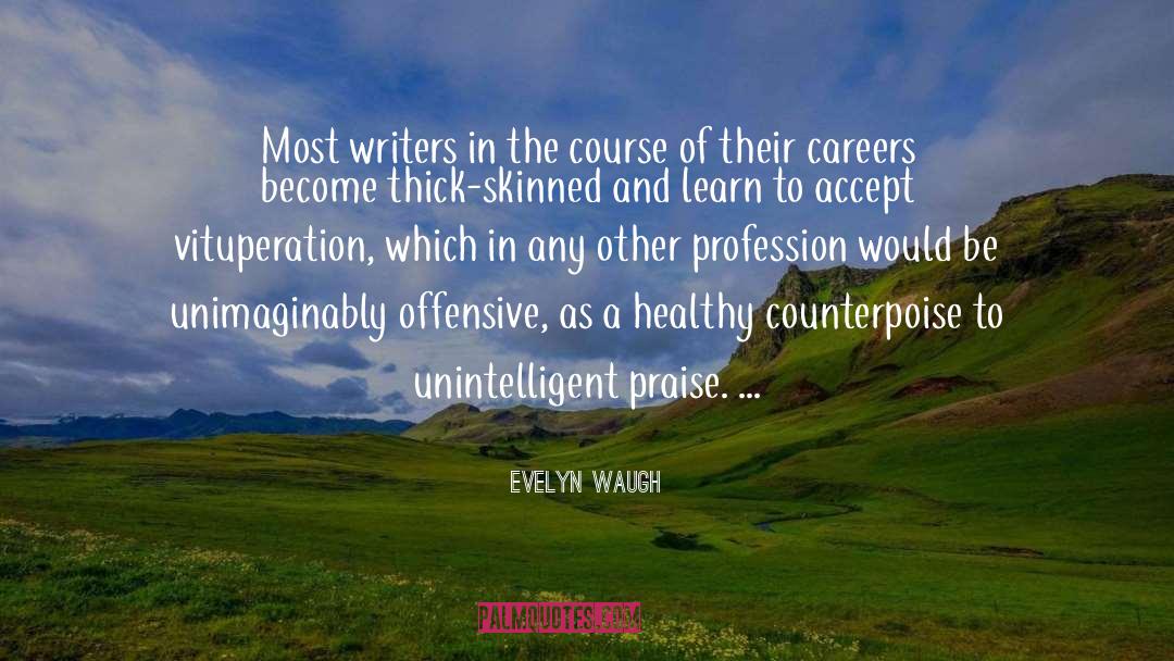 Profession quotes by Evelyn Waugh