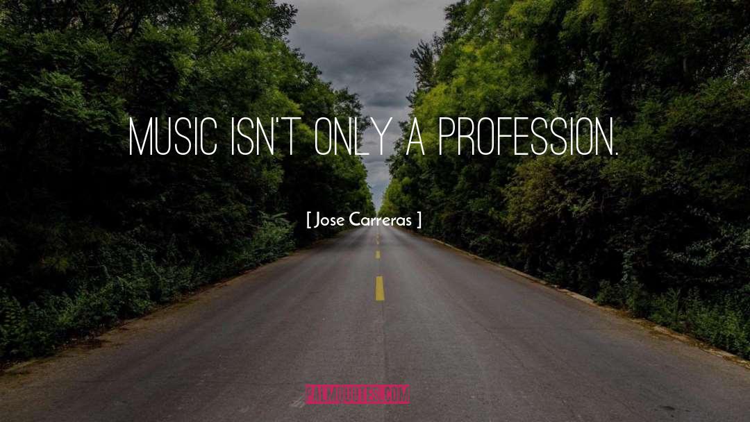 Profession quotes by Jose Carreras