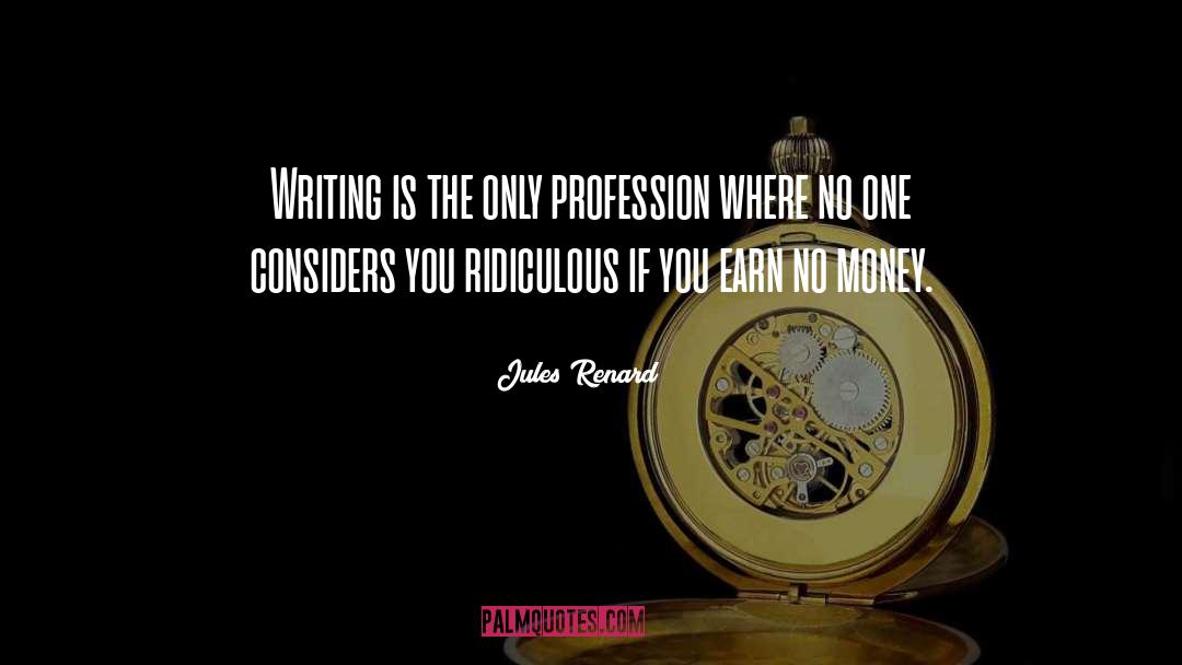 Profession quotes by Jules Renard